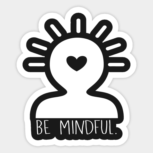 Be Mindful Sticker by Mariteas